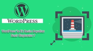 WordPress’te Ek Resim Boyutları Nasıl Oluşturulur WordPress’te Ek Resim Boyutları Nasıl Oluşturulur