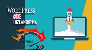 WordPress Site Hızlandırma